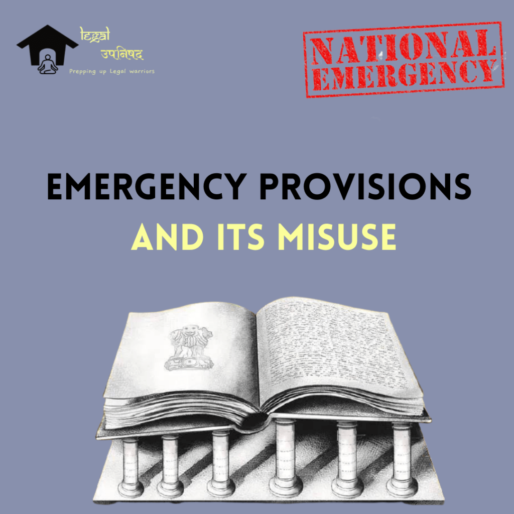 Emergency Provisions in India and its Misuse: Critical Study