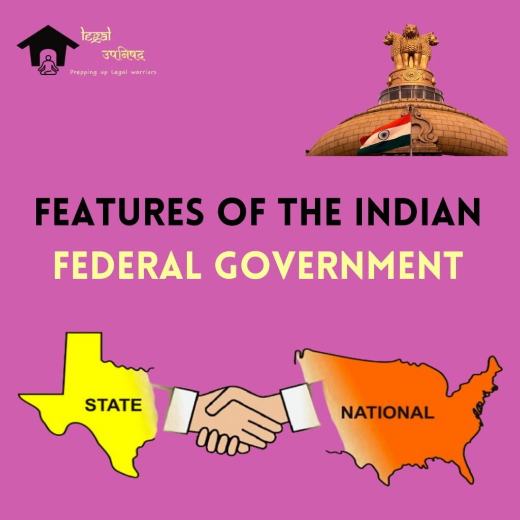 Features of the Indian Federal Government