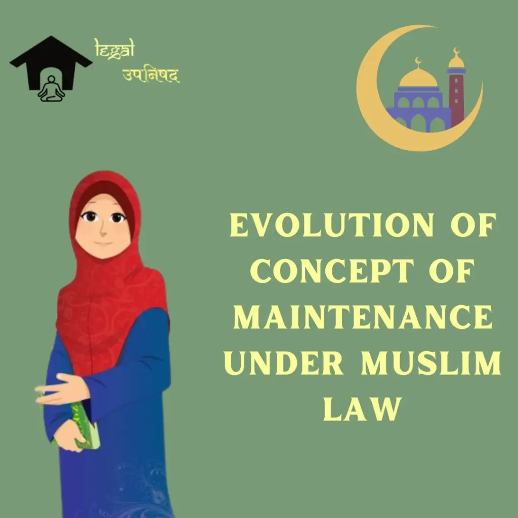 Evolution of Concept of Maintenance under Muslim Law