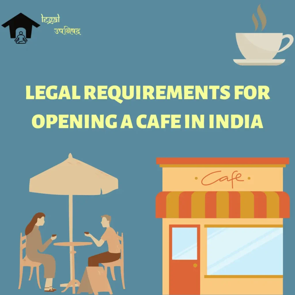 Legal requirements for opening a café in India