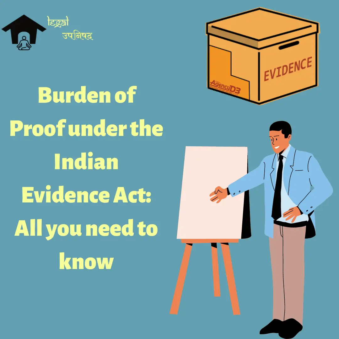 The Burden Of Proof Under The Indian Evidence Act: Explained