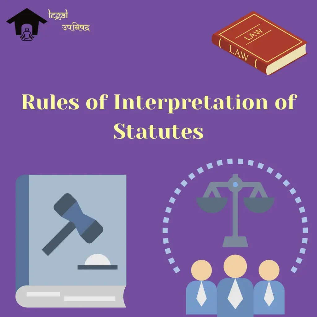 Rules of Interpretation of Statutes: Literal, Mischief, Golden Rule