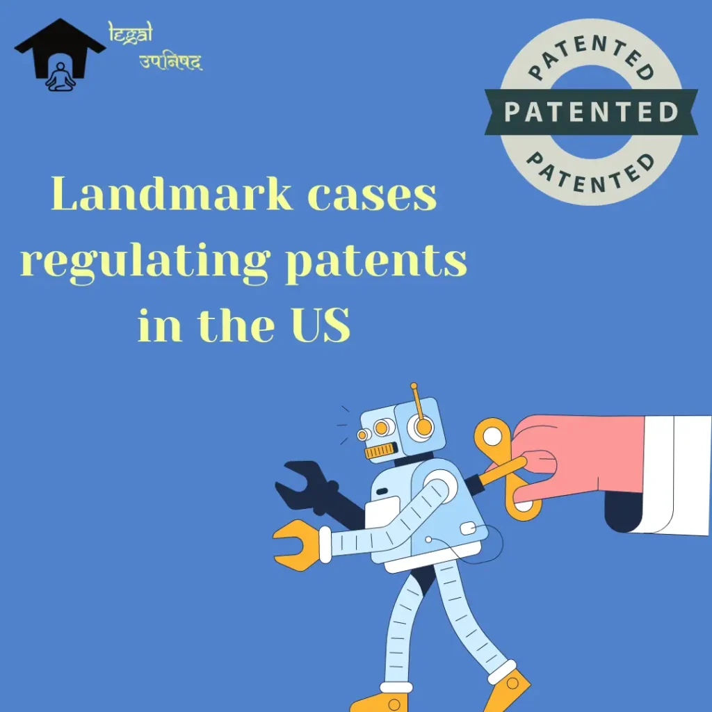 landmark-cases-regulating-patents-in-the-united-states-us