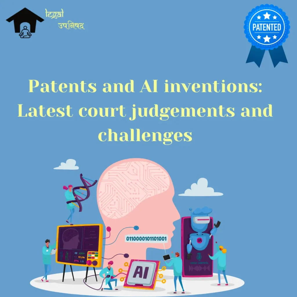 Patents and AI inventions: Latest Judgments and challenges