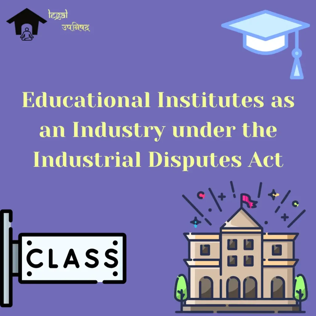 Educational Institution as Industry: Industrial Disputes Act