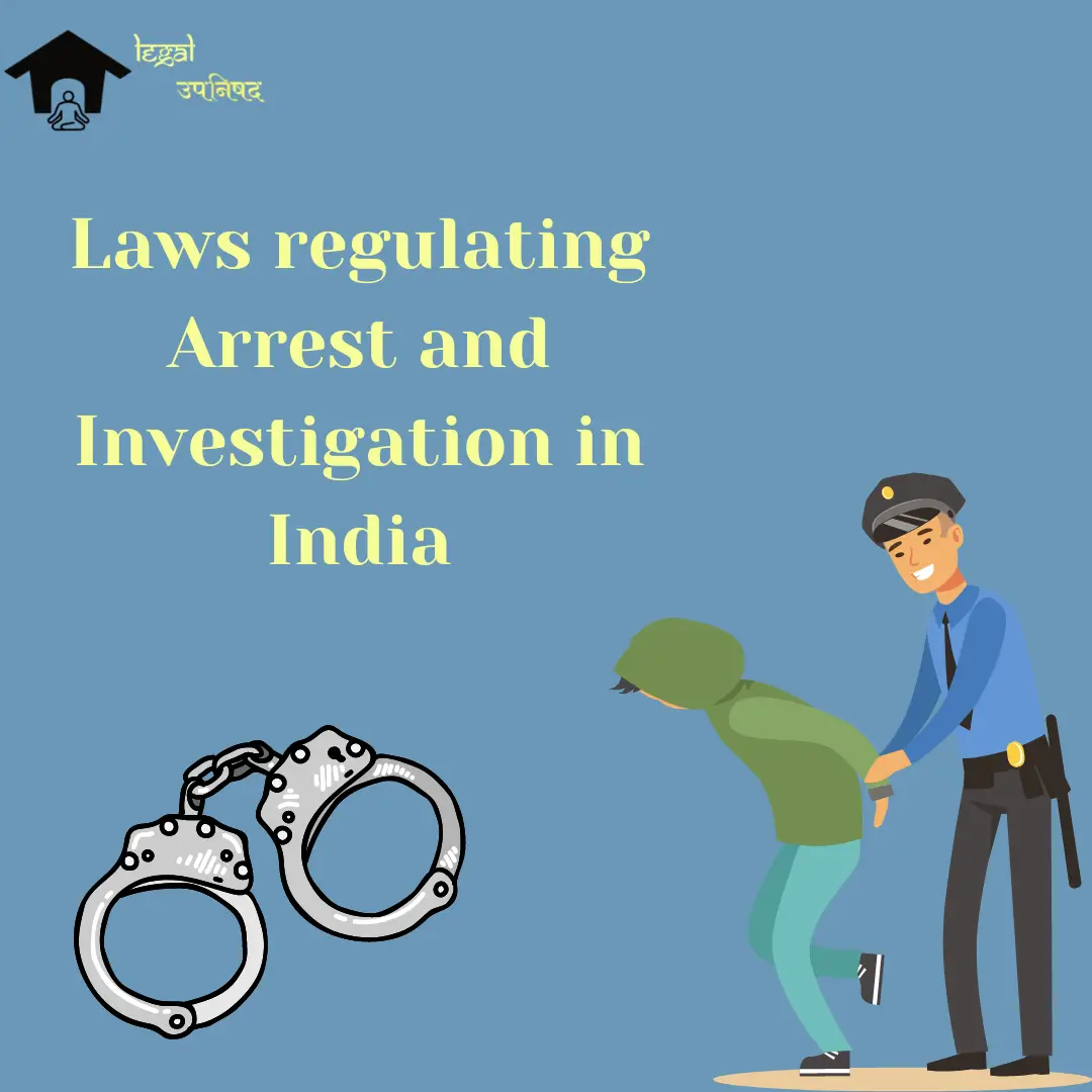 legal-framework-regulating-arrest-and-investigation-in-india