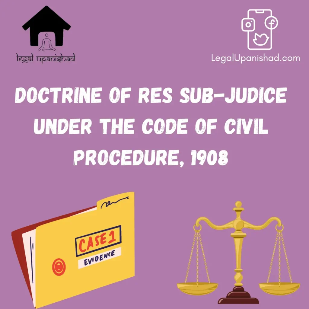 Doctrine of Res Sub-judice Under Civil Procedure Code