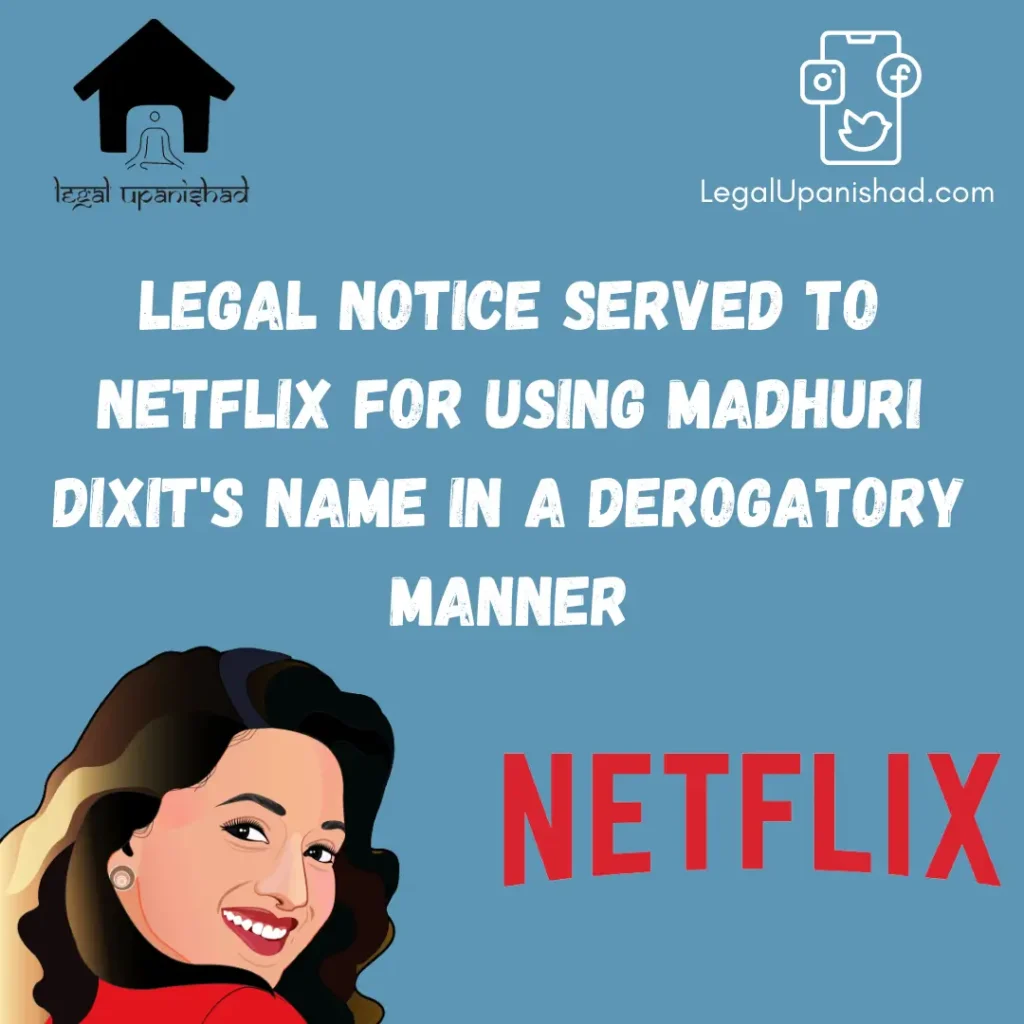 Netflix served legal notice for use of Madhuri Dixit's name in a derogatory manner