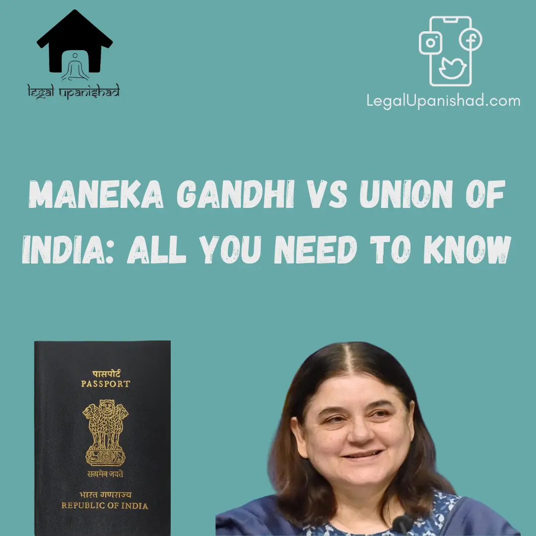 Maneka Gandhi vs Union of India: All You Need to Know