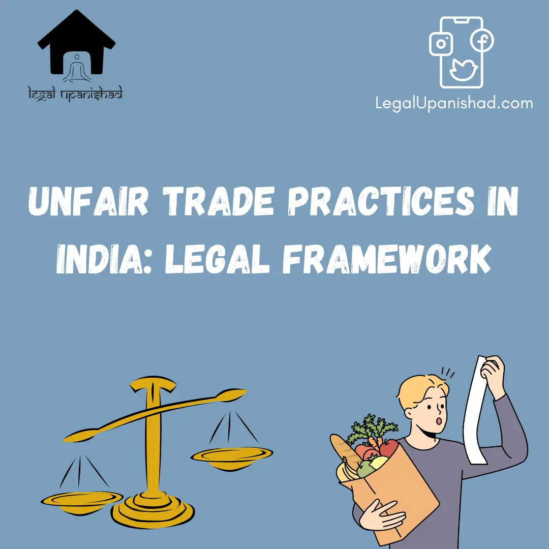 Unfair Trade Practices In India: Legal Framework Explained