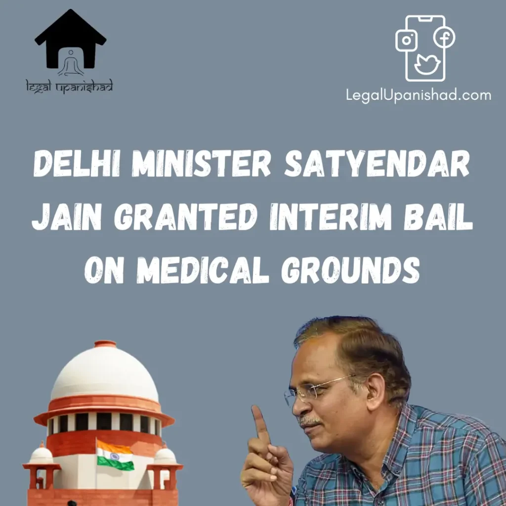 Delhi Minister Satyendar Jain granted Interim bail