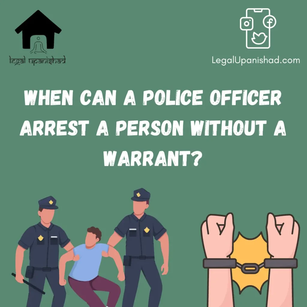 Police Arrest Without a Warrant Section 41 of CrPC