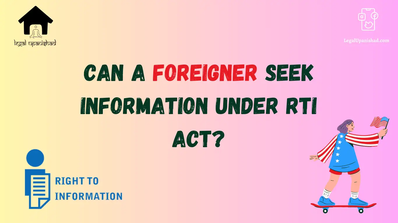 can-a-foreigner-seek-information-under-right-to-information-act-2005