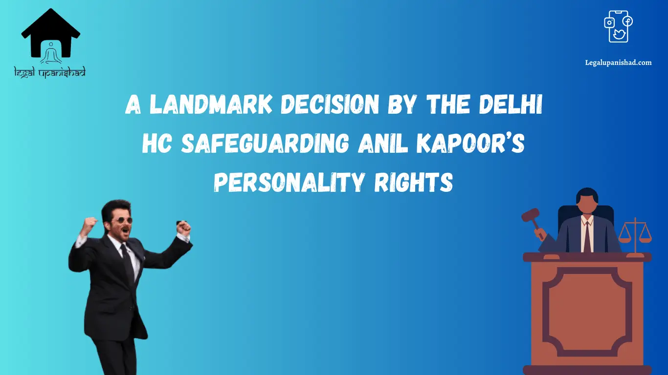 Delhi High Courts Landmark Ruling Protecting Anil Kapoors Personality Rights