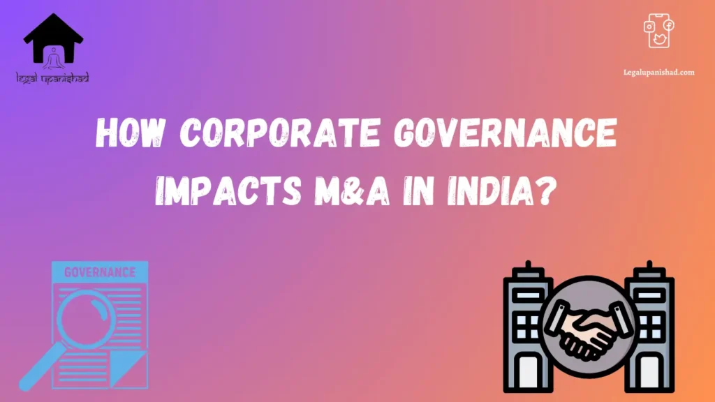 Corporate Governance and its Impact on Merger & Acquisition