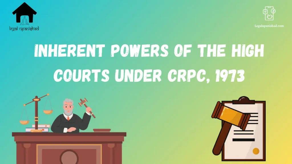 Inherent Powers of the High Courts under CrPC, 1973